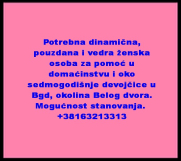 Batajnica - Dinamicna, pouzdana i vedra zenska osoba za pomoc u domacinstvu i oko sedmogodisnje devojcice u Bgd